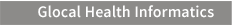 Glocal Health Informatics